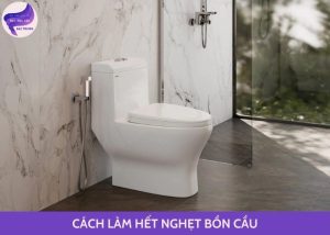 cách làm hết nghẹt bồn cầu