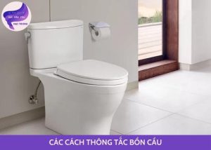 các cách thông tắc bồn cầu