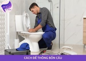 cách để thông bồn cầu