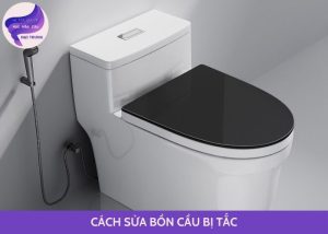 cách sửa bồn cầu bị tắc