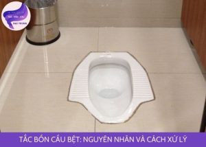 tắc bồn cầu bệt