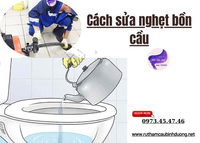 cách sửa nghẹt bồn cầu