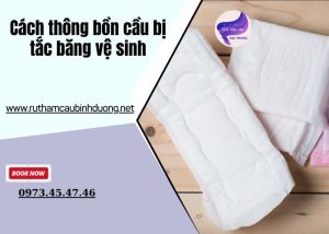 cách thông bồn cầu bị tắc băng vệ sinh