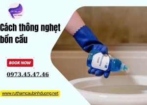 cách thông nghẹt bồn cầu