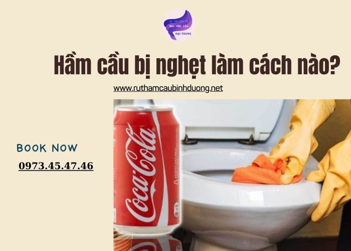 hầm cầu bị nghẹt làm cách nào