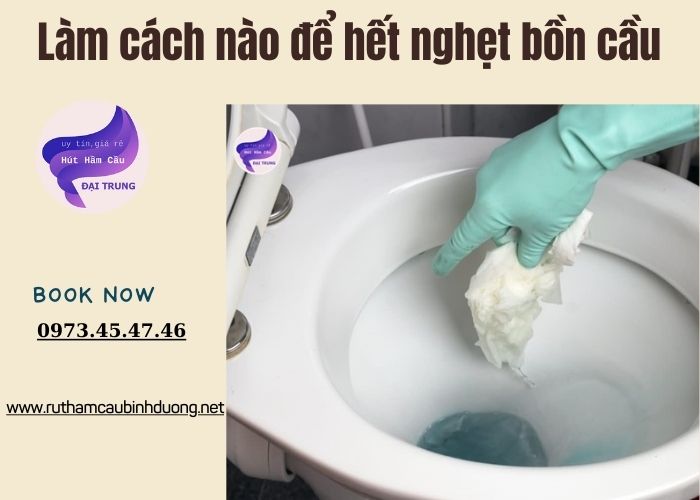 làm cách nào để hết nghẹt bồn cầu