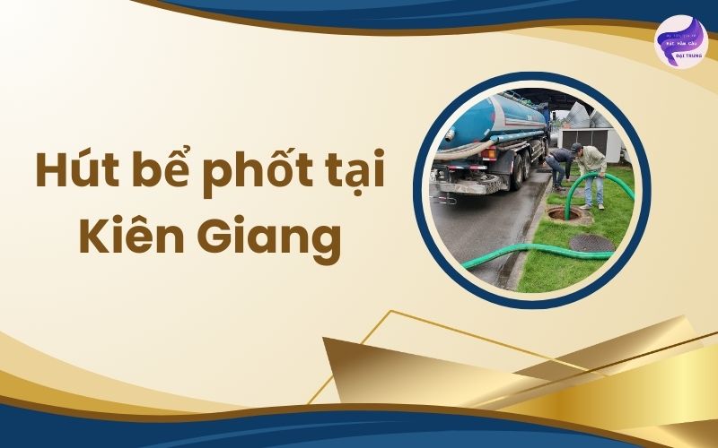 Hút bể phốt tại Kiên Giang