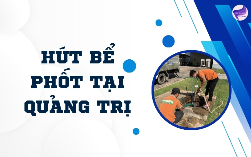 Hút bể phốt tại Quảng Trị