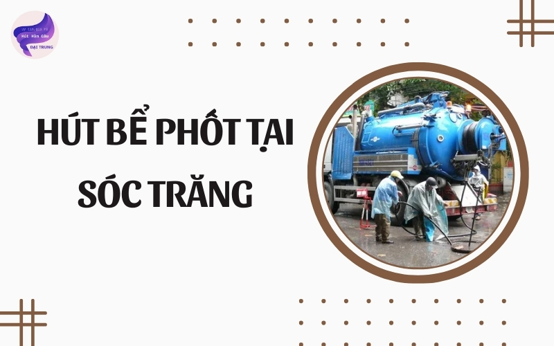 Hút bể phốt tại Sóc Trăng