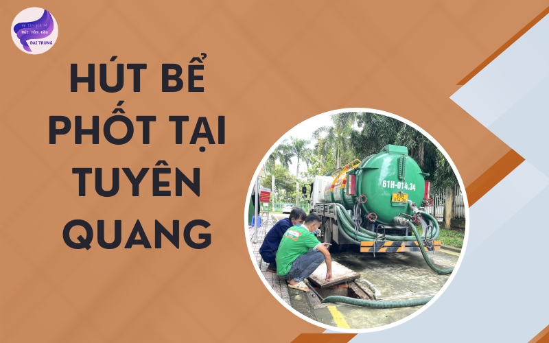 Hút bể phốt tại Tuyên Quang