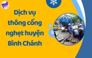 Dịch vụ thông cống nghẹt huyện Bình Chánh