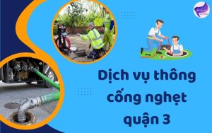 Dịch vụ thông cống nghẹt quận 3