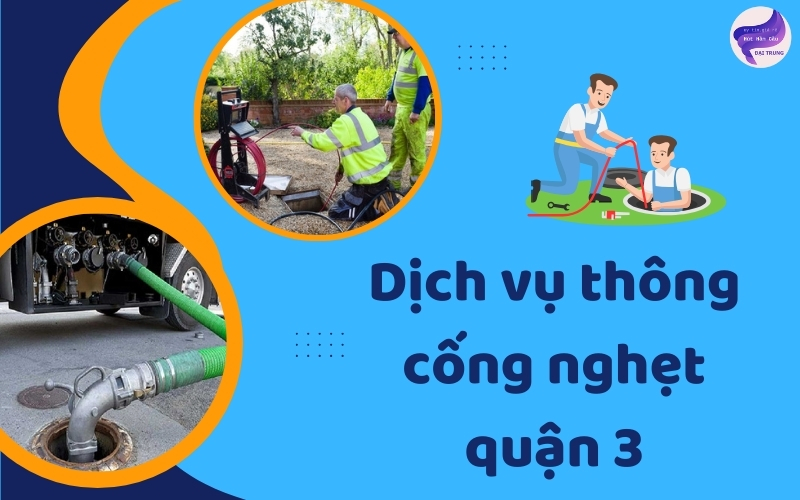 Dịch vụ thông cống nghẹt quận 3