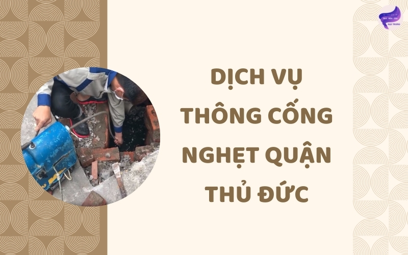 Dịch vụ thông cống nghẹt quận thủ đức