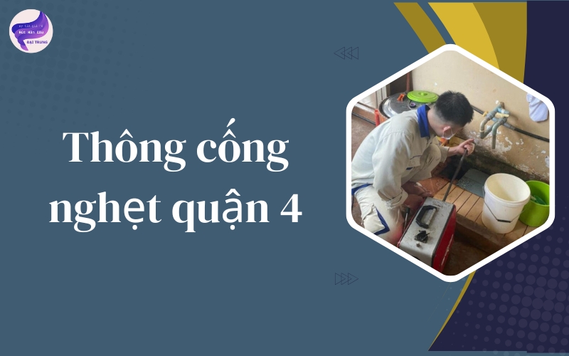 Thông cống nghẹt quận 4