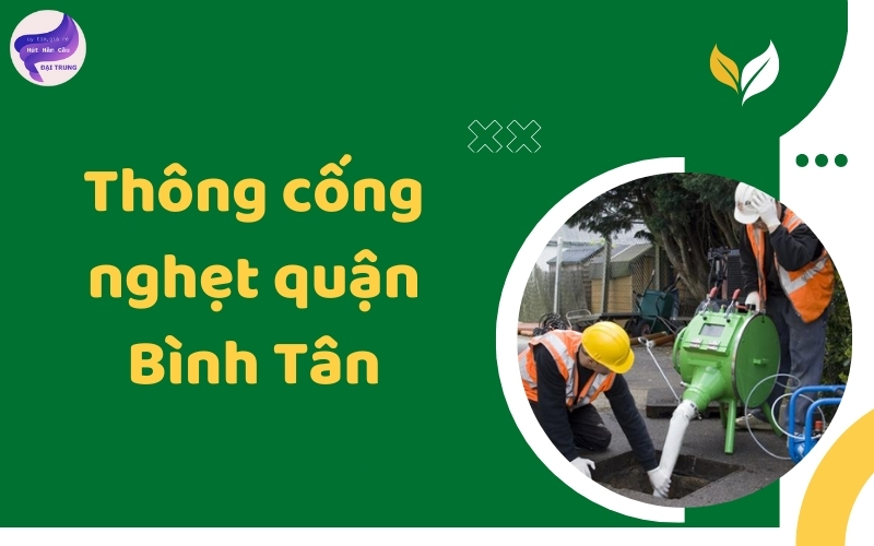 Thông cống nghẹt quận Bình Tân