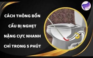 Cách thông bồn cầu