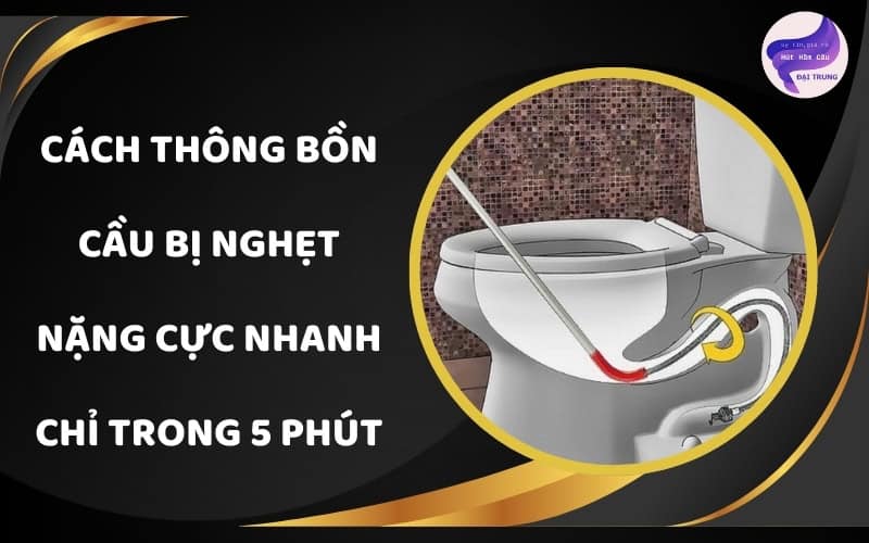 Cách thông bồn cầu