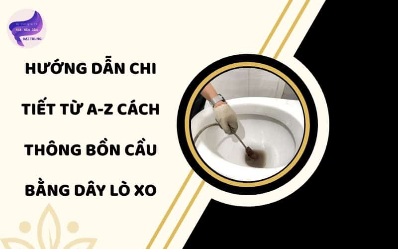 Thông bồn cầu bằng dây lò xo
