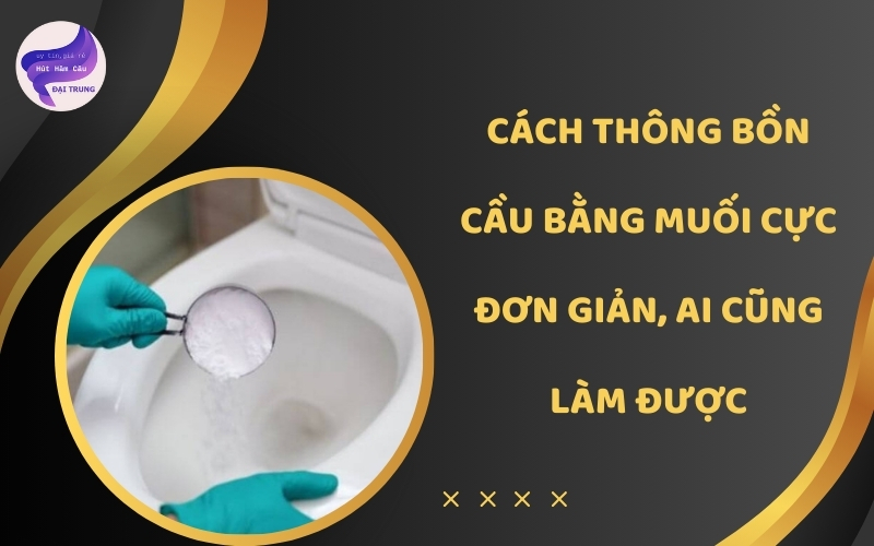 Thông bồn cầu bằng muối
