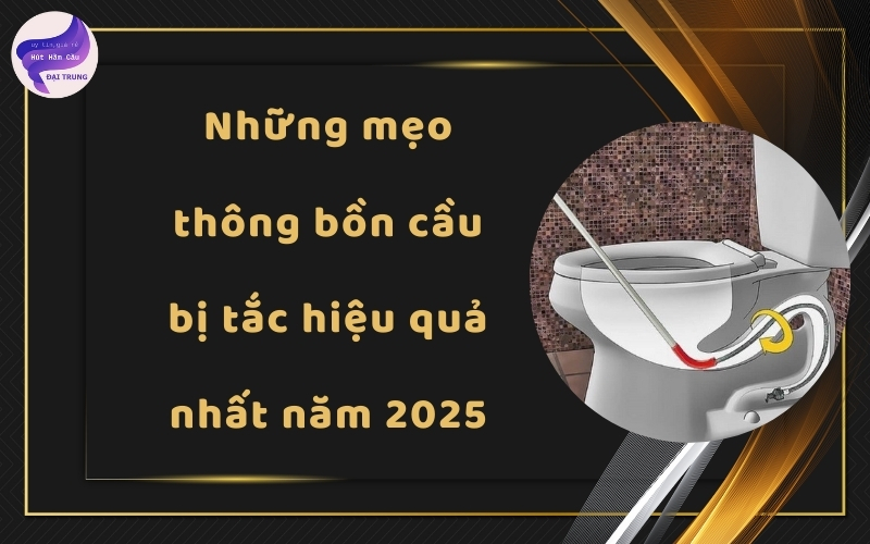 mẹo thông bồn cầu bị tắc