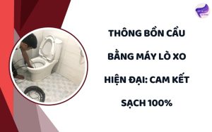 thông bồn cầu bằng máy lò xo