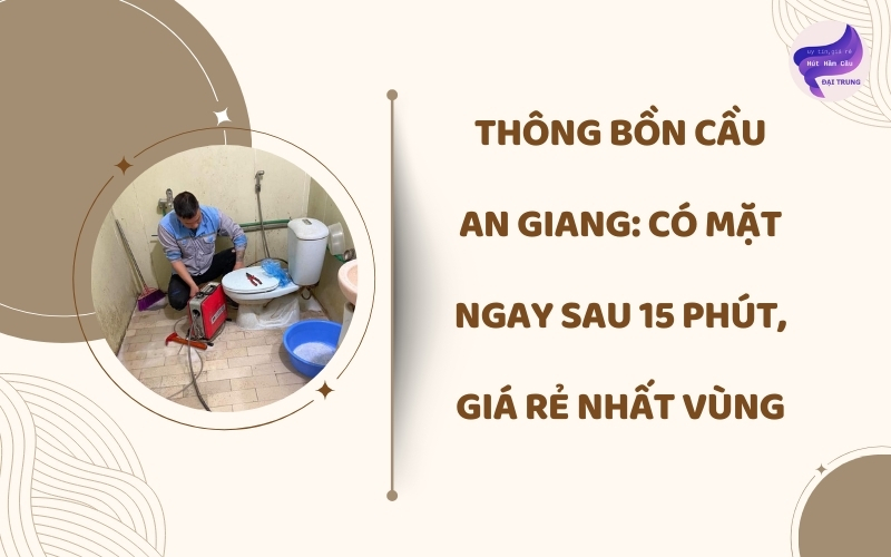 Thông bồn cầu An Giang