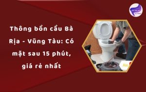 Thông bồn cầu Bà Rịa Vũng Tàu