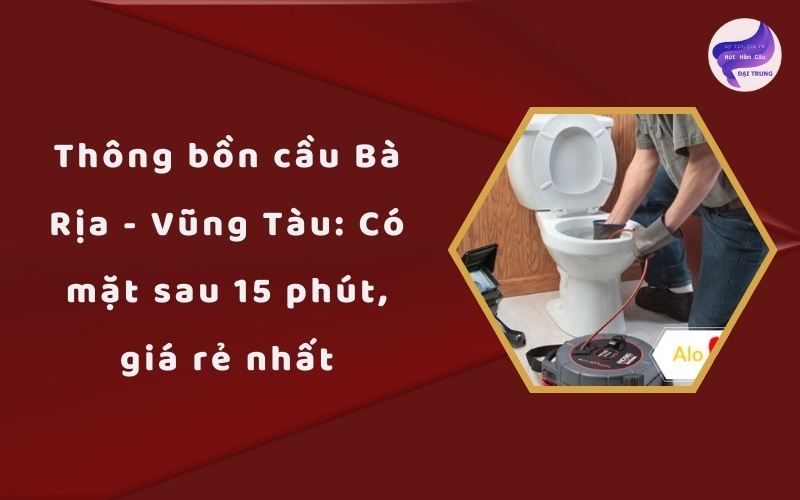 Thông bồn cầu Bà Rịa Vũng Tàu