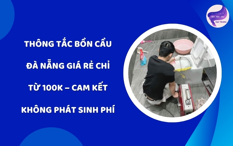 thông tắc bồn cầu đà nẵng